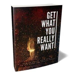 Get What You Really Want