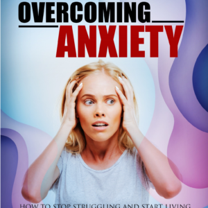 Overcoming Anxiety